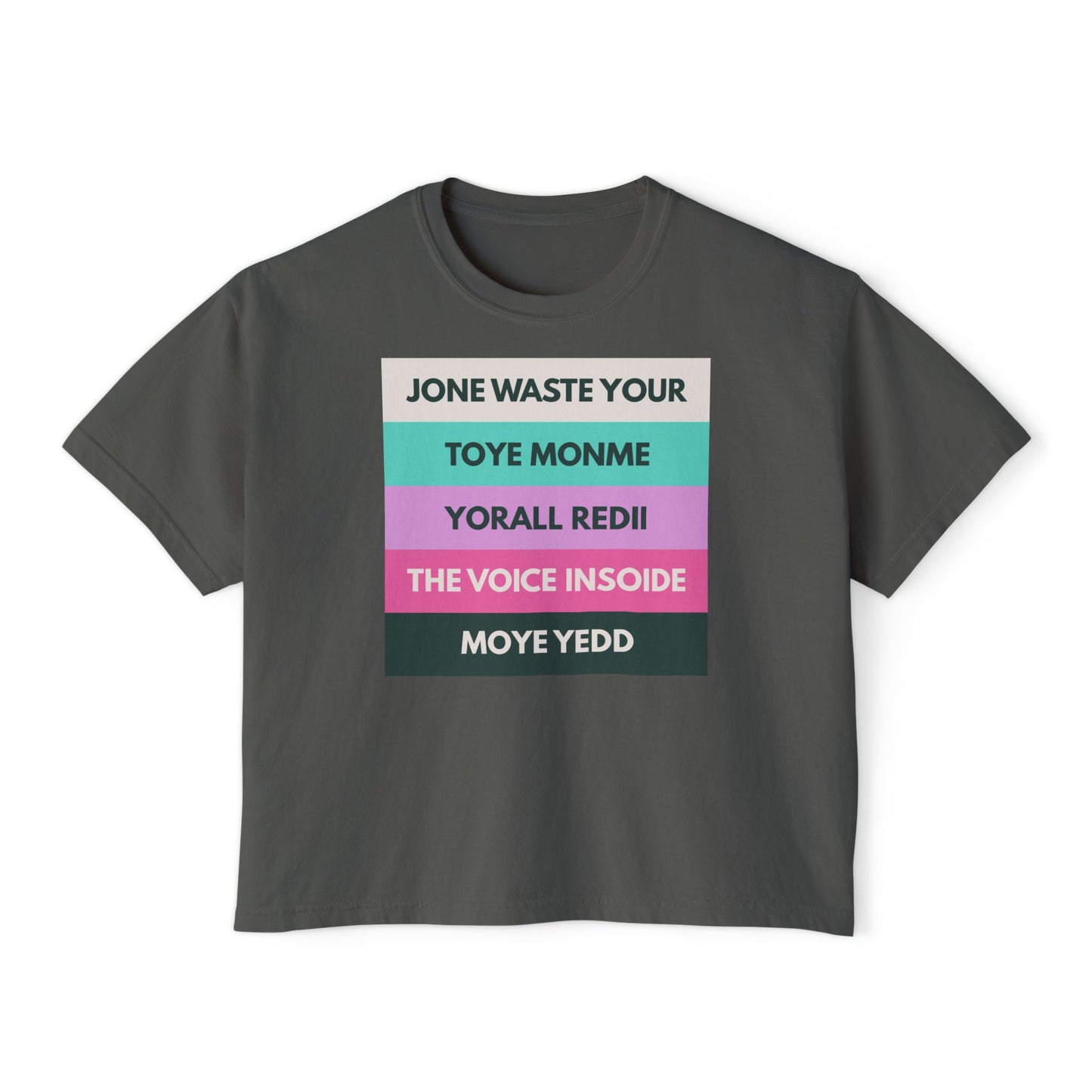 Jone Waste Your Toye Monme on Comfort Colors Boxy Tee