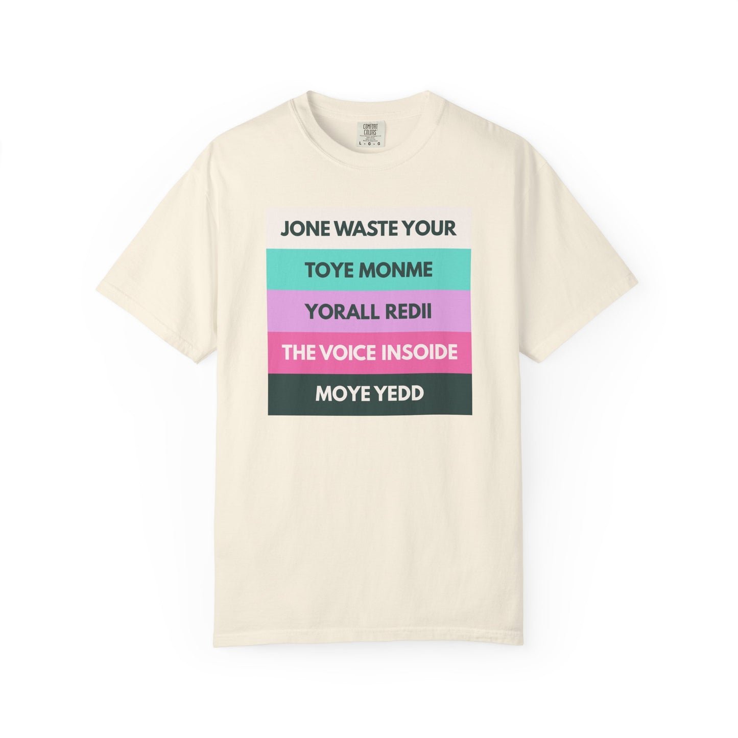Jone Waste Your Toye Monme on Comfort Colors