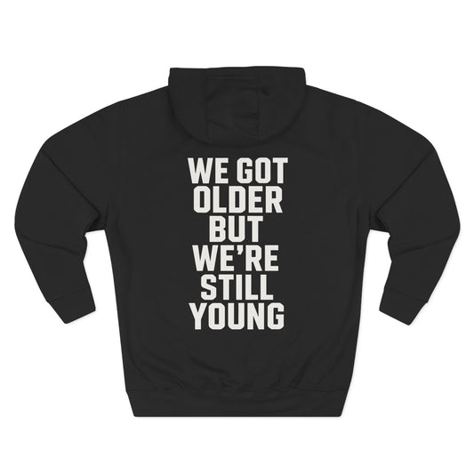 We Got Older Hoodie
