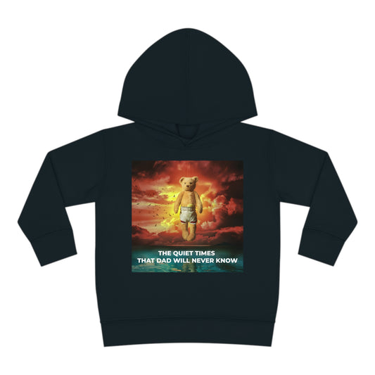 The Quiet Times That Dad Will Never Know Toddler Hoodie