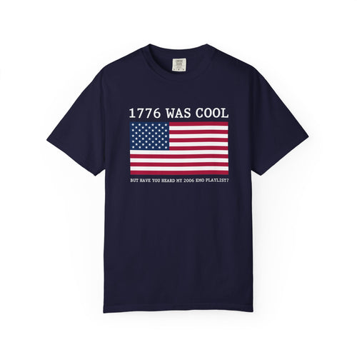 1776 was cool Tee on Comfort Colors
