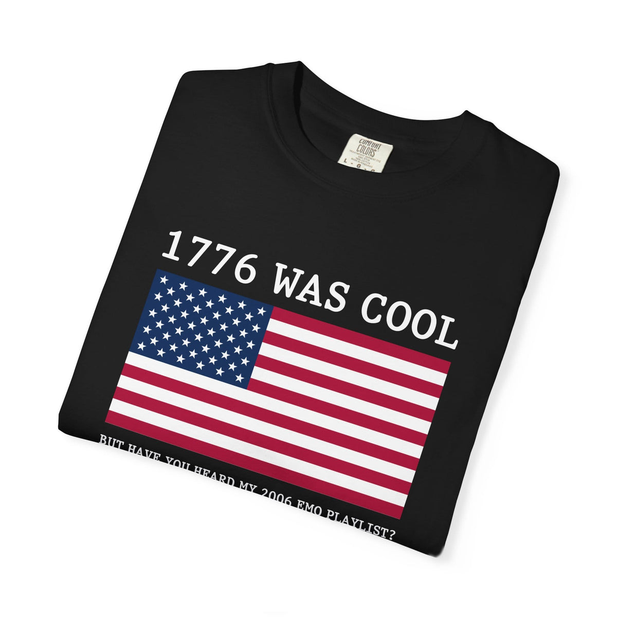 1776 was cool Tee on Comfort Colors