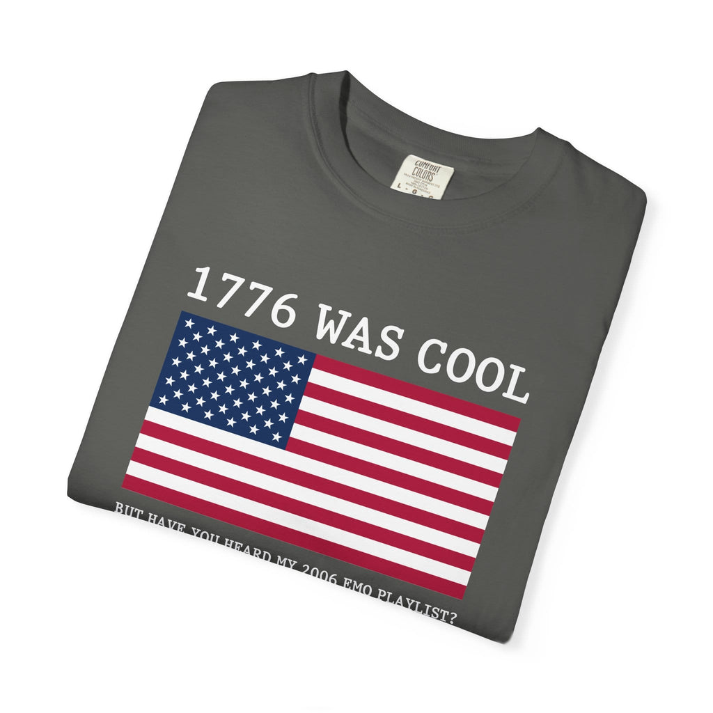 1776 was cool Tee on Comfort Colors
