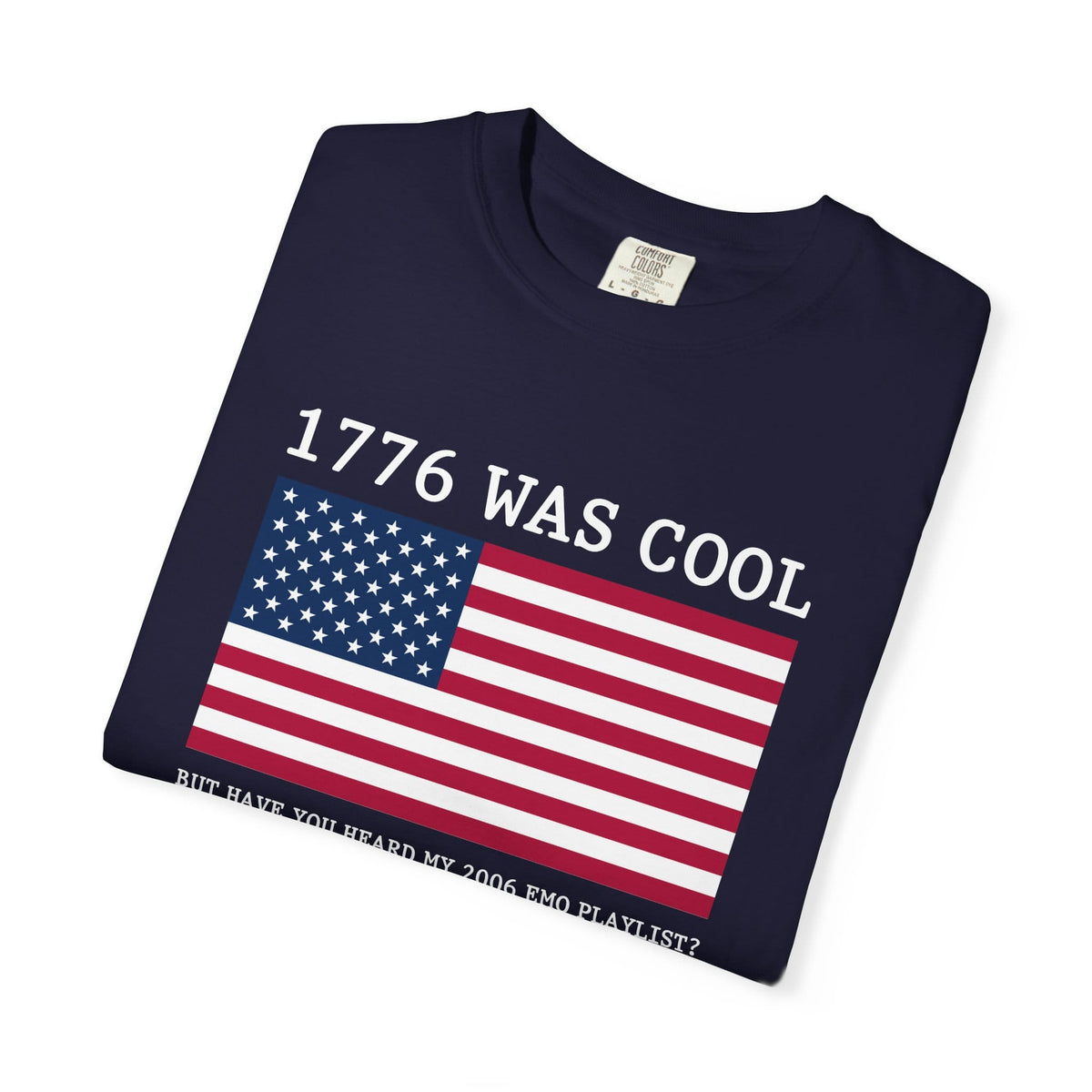 1776 was cool Tee on Comfort Colors
