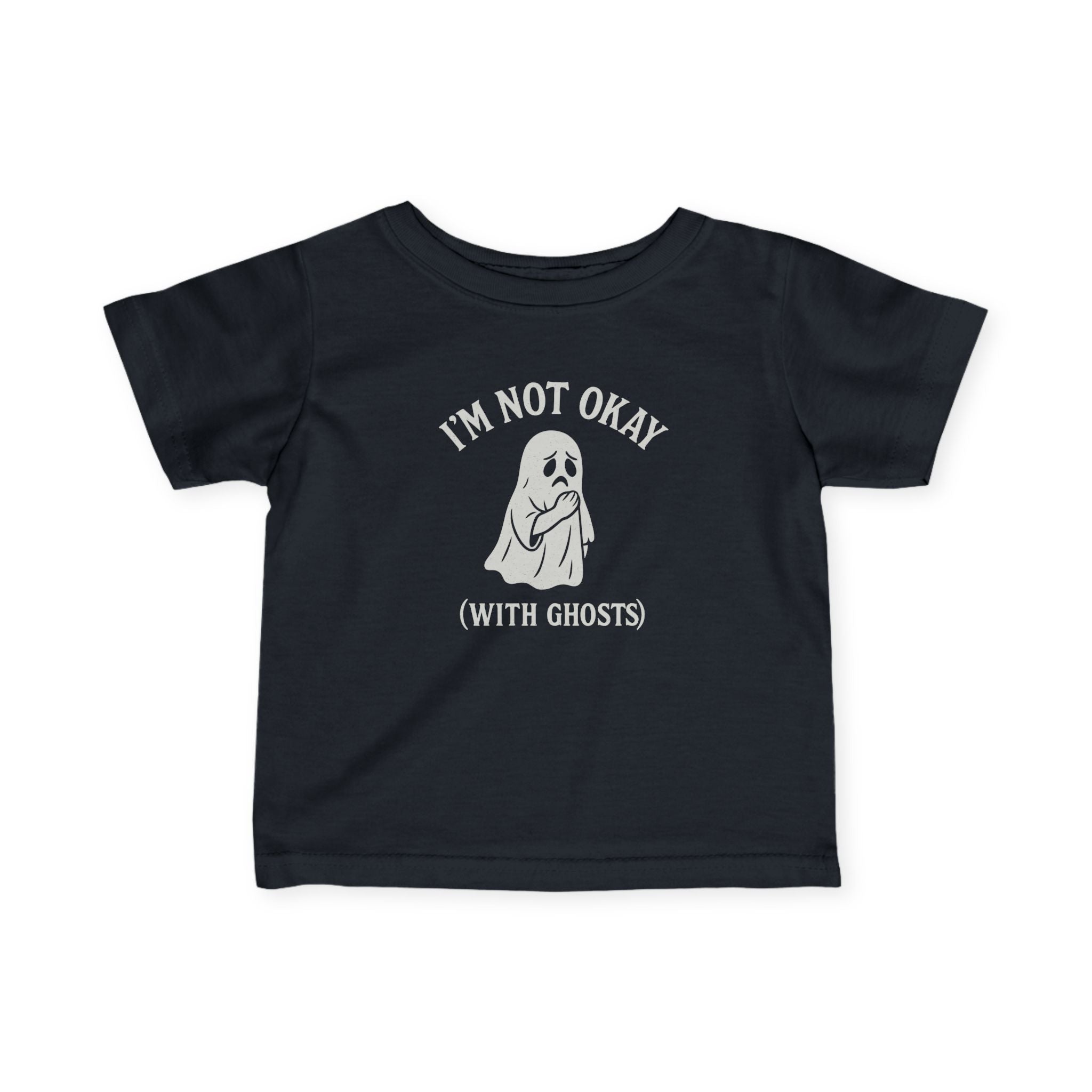 I'm Not Okay (With Ghosts) Infant Tee