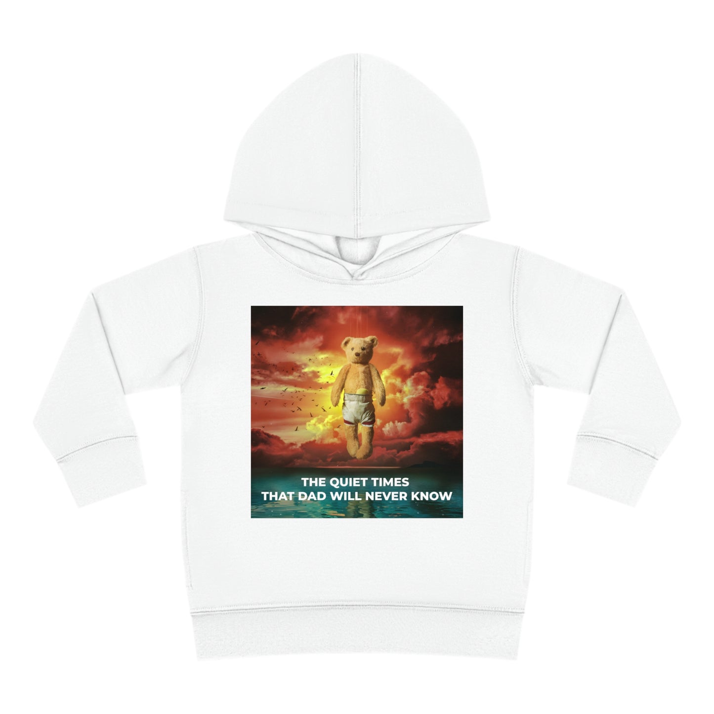 The Quiet Times That Dad Will Never Know Toddler Hoodie