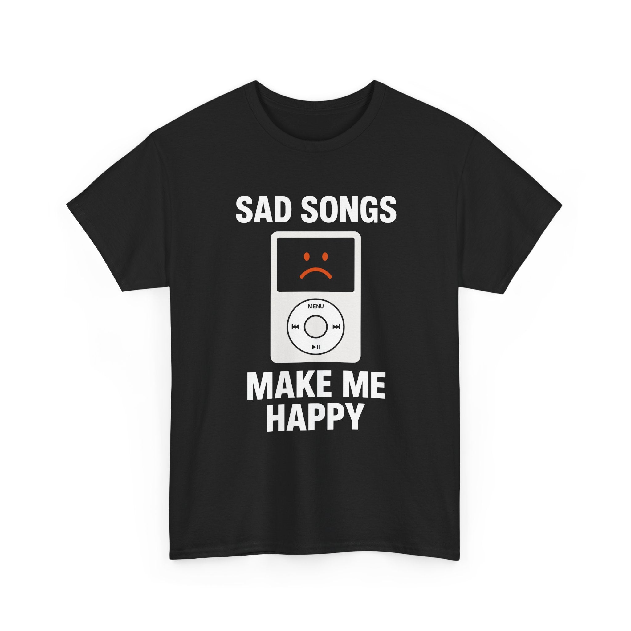 Sad Songs Make Me Happy Tee