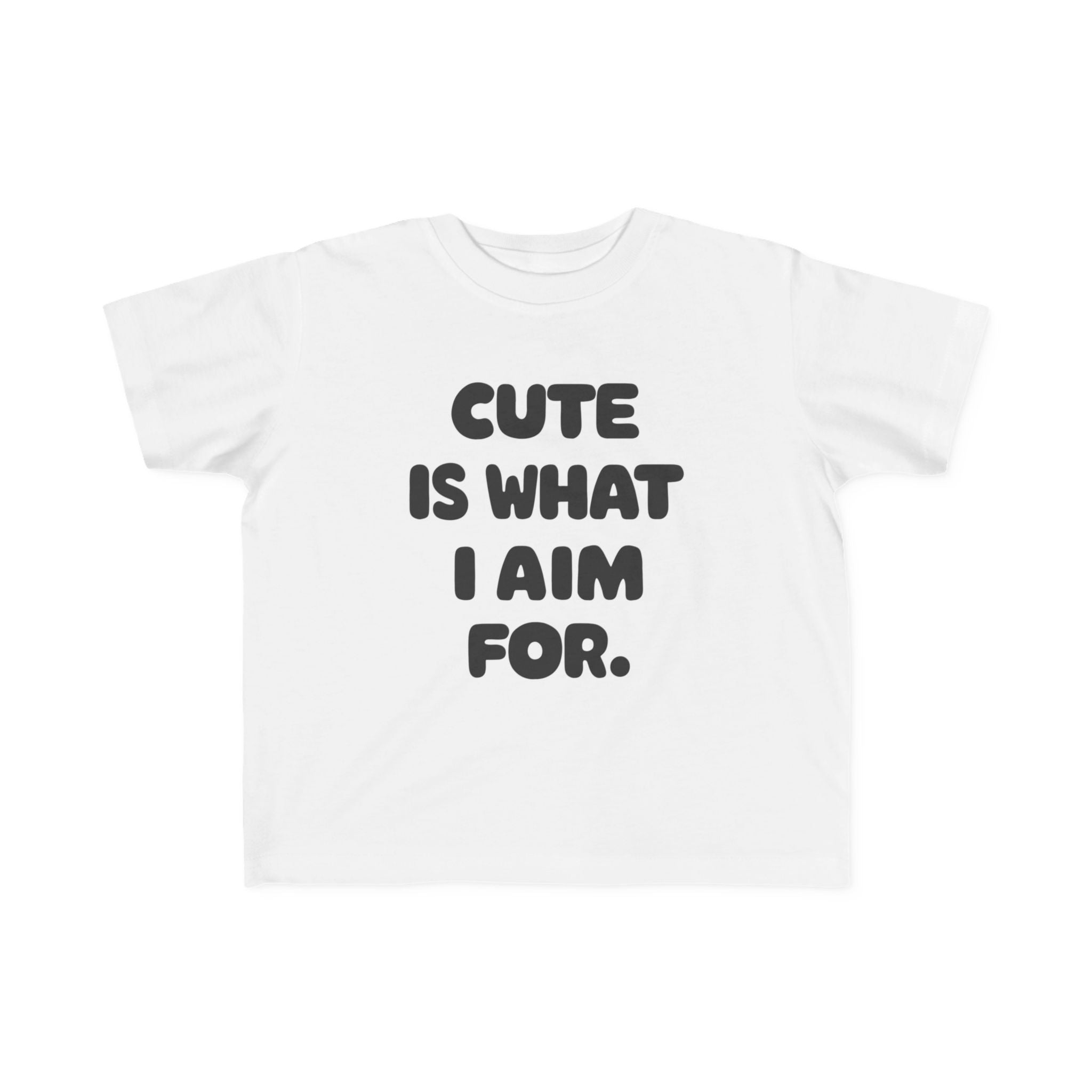 Cute Is What I Aim For - Toddler Tee UK