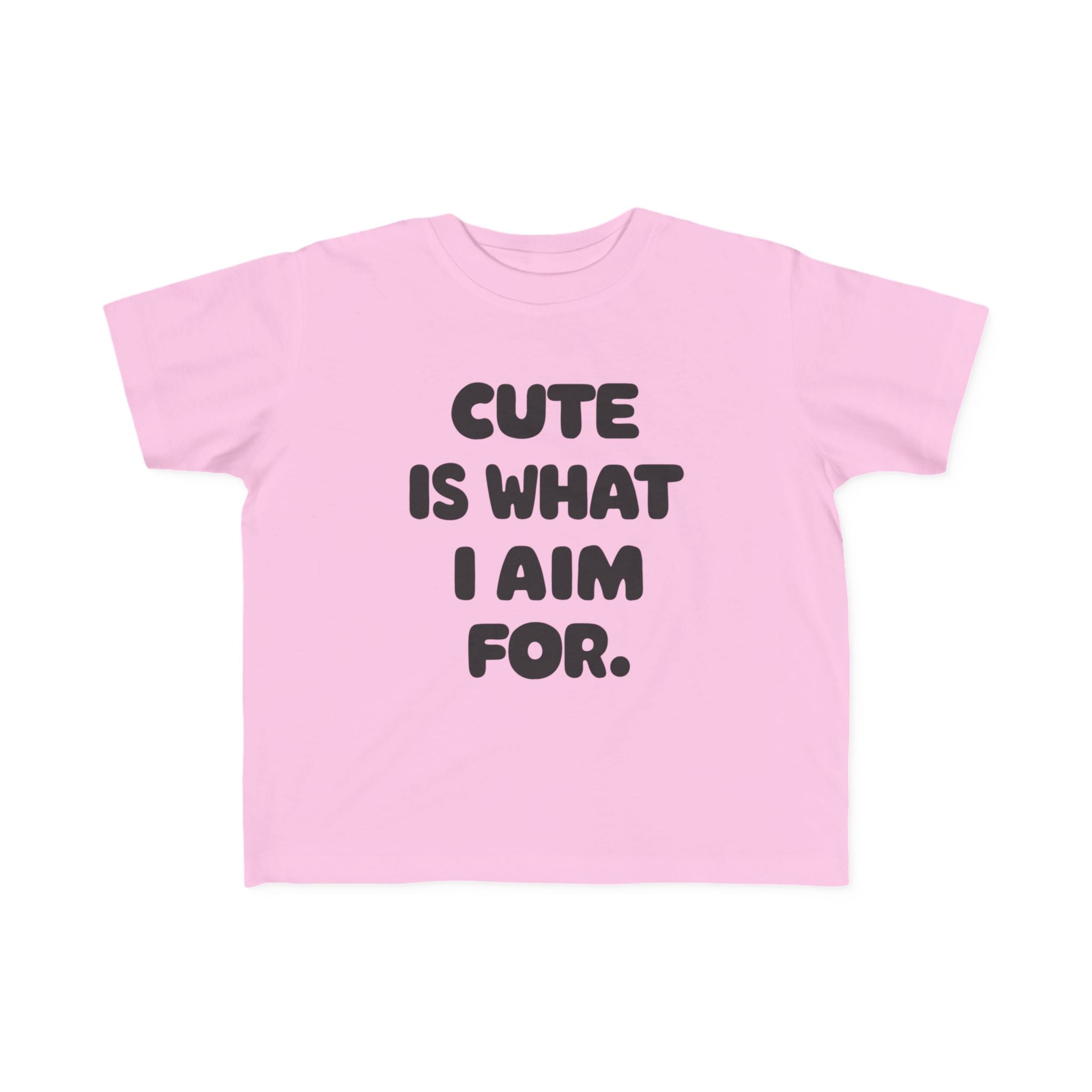 Cute Is What I Aim For - Toddler Tee UK