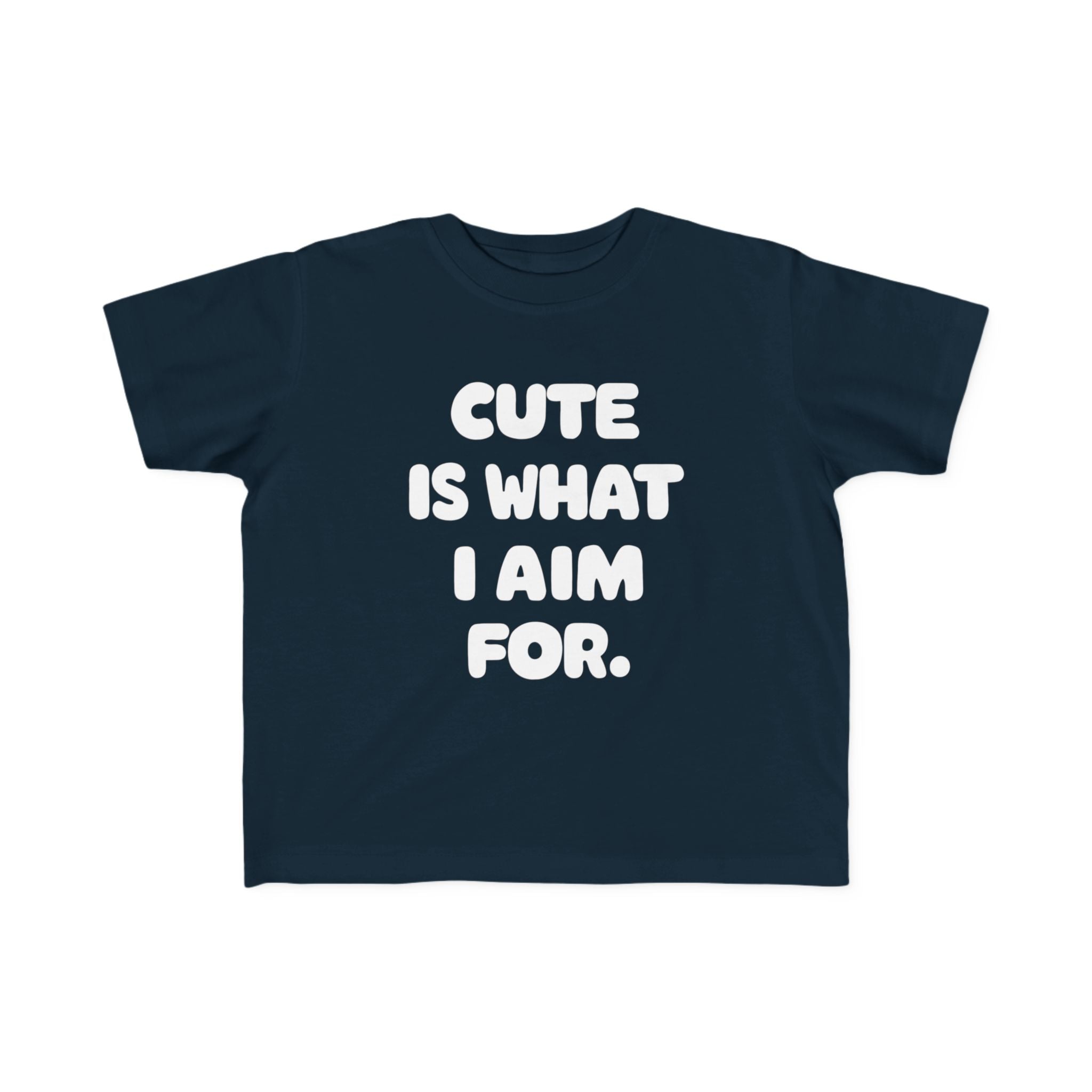Cute Is What I Aim For - Toddler Tee UK