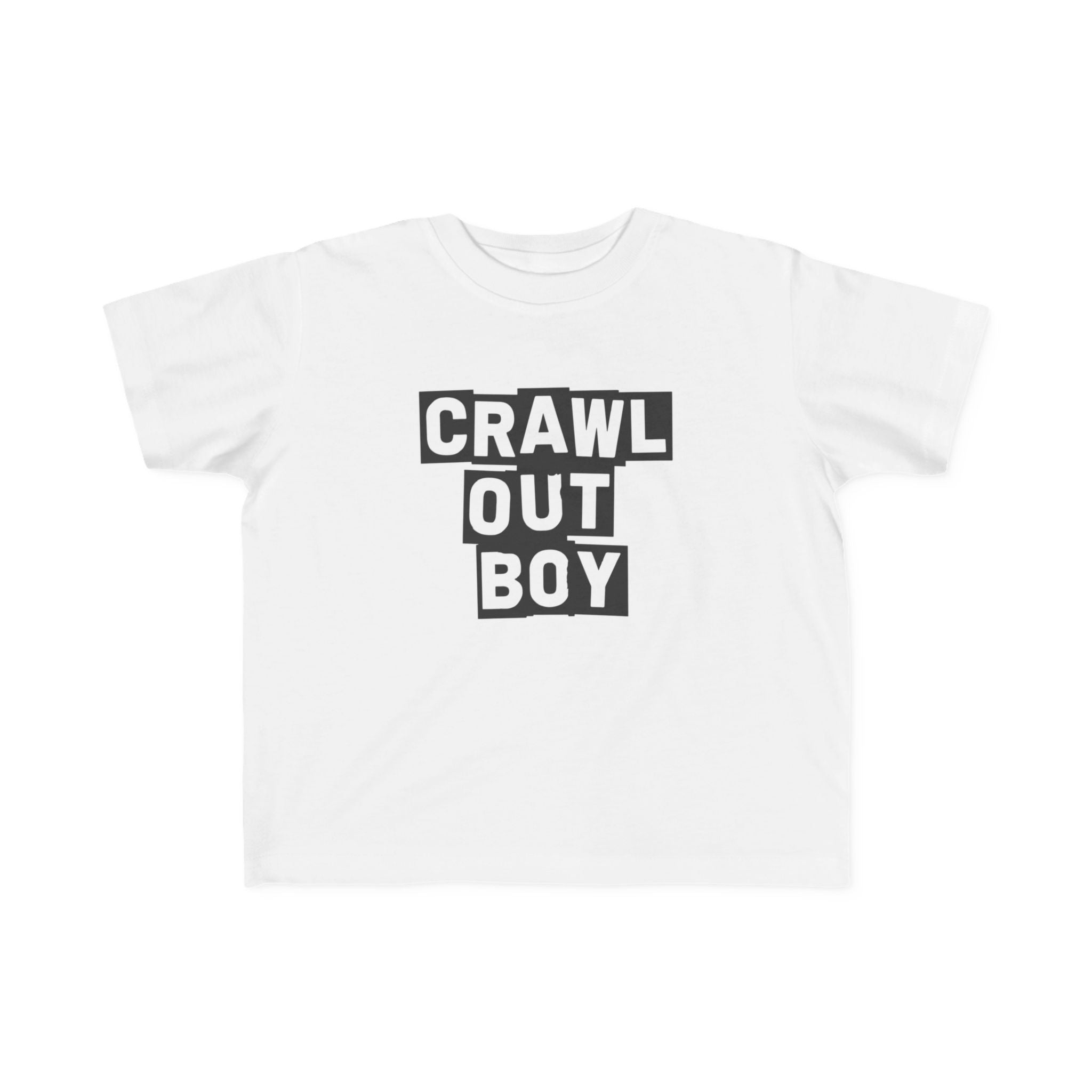 Crawl Out Boy - Toddler Tee UK
