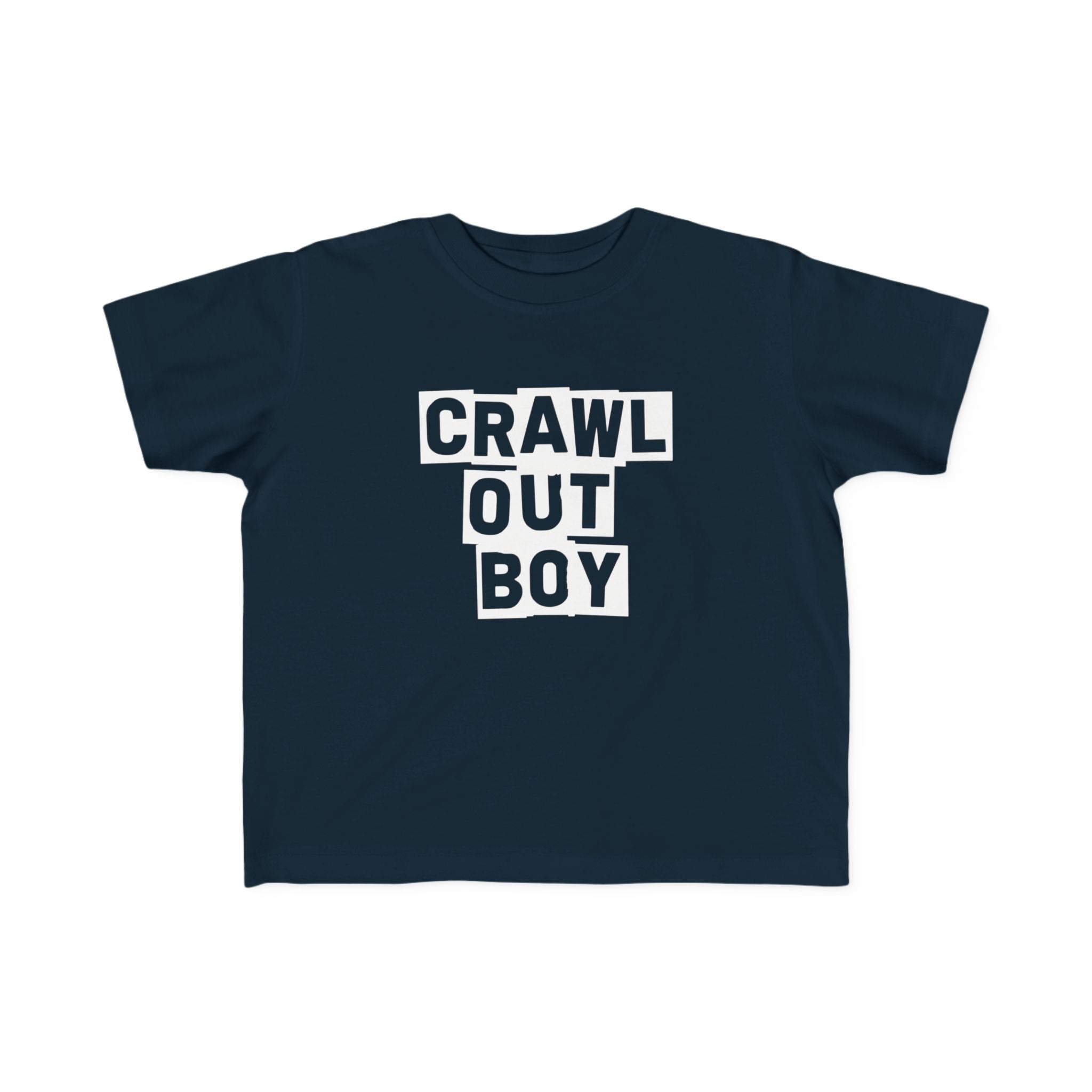 Crawl Out Boy - Toddler Tee UK