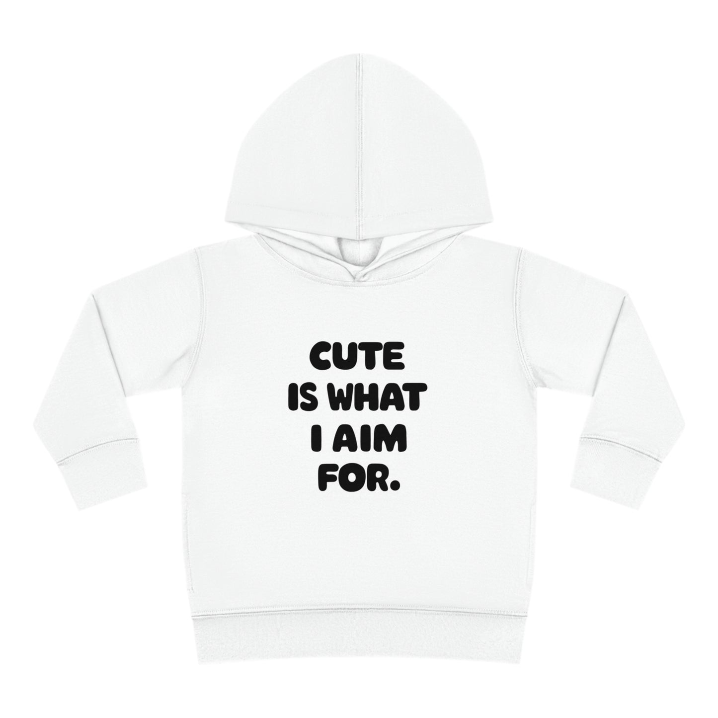 Cute Is What We Aim For Cute Is What I Aim For Hoodie White