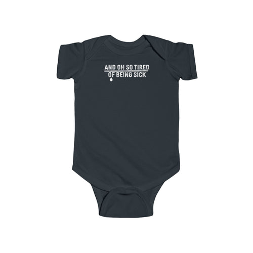 And Oh So Tired Of Being Sick - Onesie UK Black / NB (0-3M)