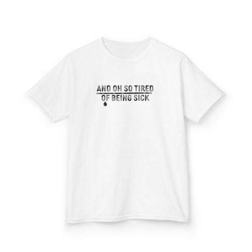 And Oh So Tired Of Being Sick - Youth Tee UK XS / White