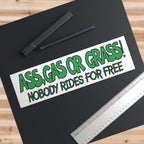 Ass, Gas, or Grass Bumper Sticker 11" × 3" / Rectangle / White