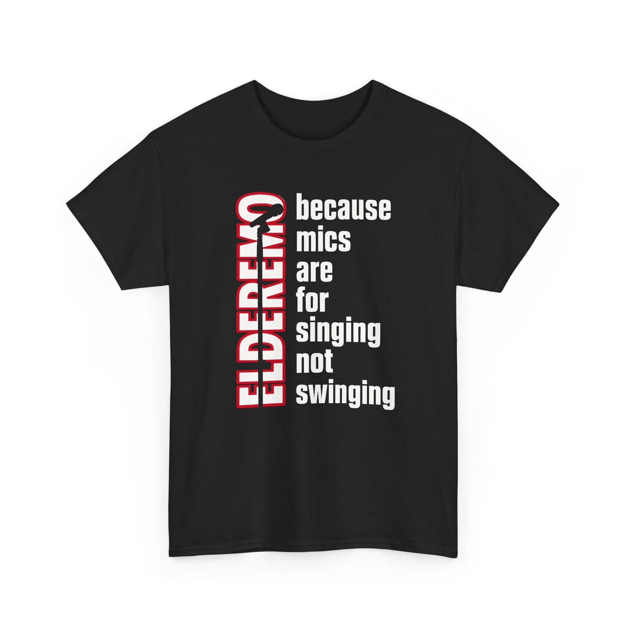 Because Mics Are For Singing Not Swinging Tee Black / S
