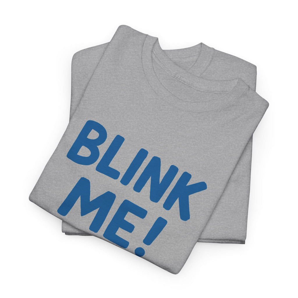 Blink Me! Tee