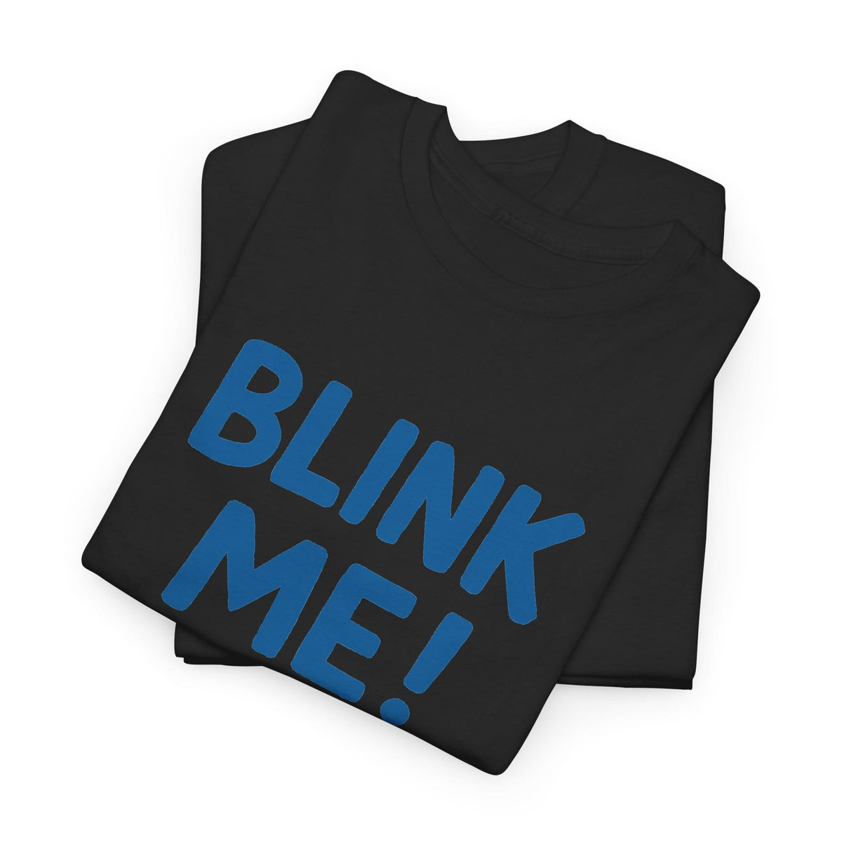 Blink Me! Tee