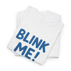 Blink Me! Tee