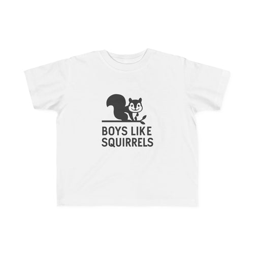 Boys Like Squirrels - Toddler Tee UK White / 2T