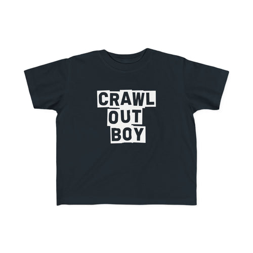 Crawl Out Boy - Toddler Tee UK Black / 2T