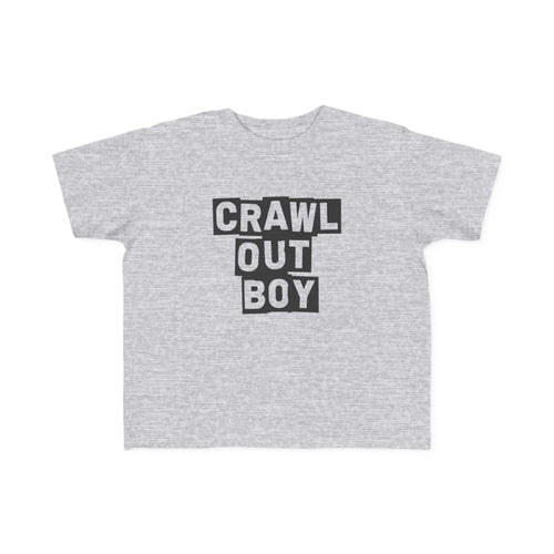 Crawl Out Boy - Toddler Tee UK Heather / 2T