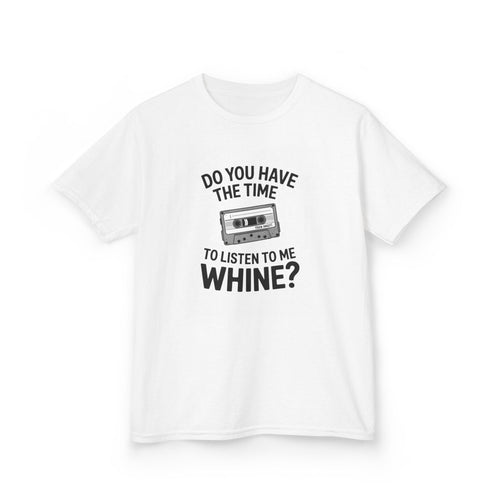 Do You Have The Time To Listen To Me Whine - Youth Tee UK XS / White