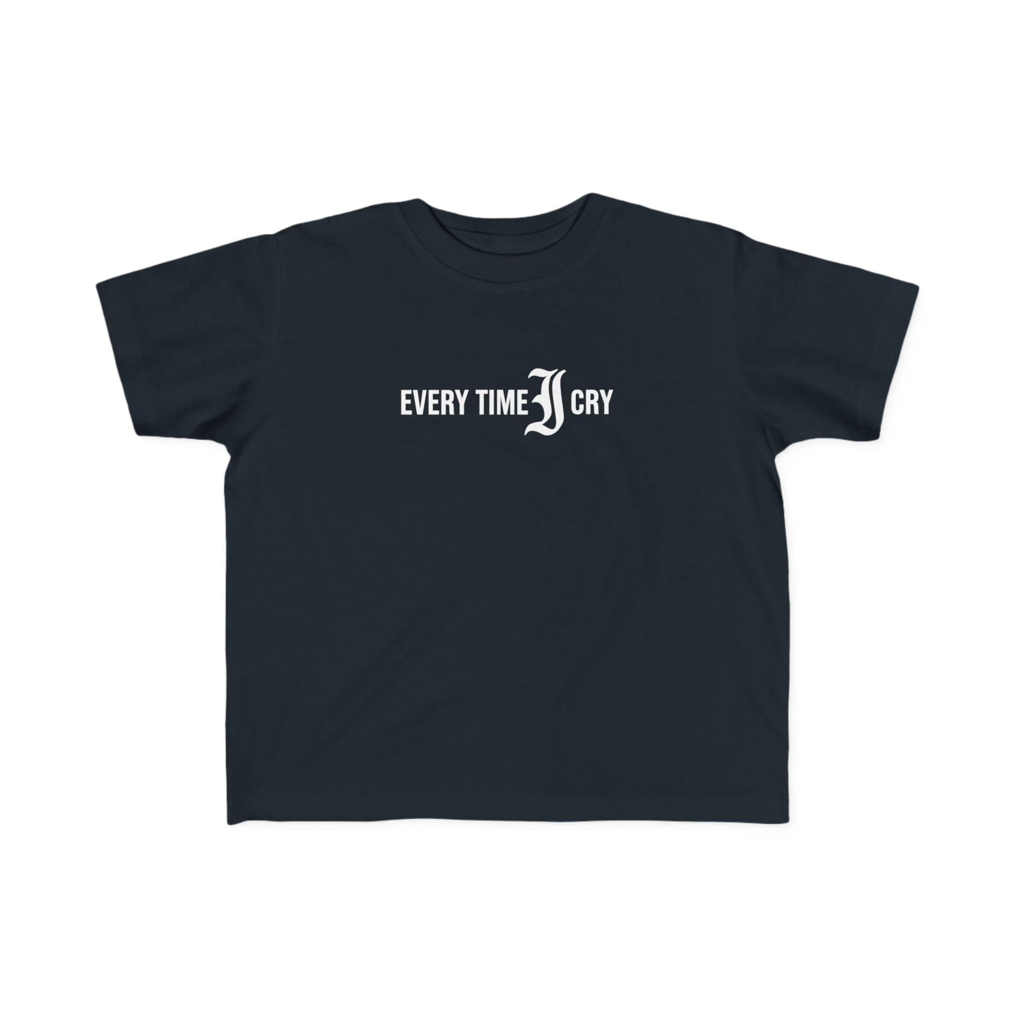 Every Time I Cry - Toddler Tee UK Black / 2T