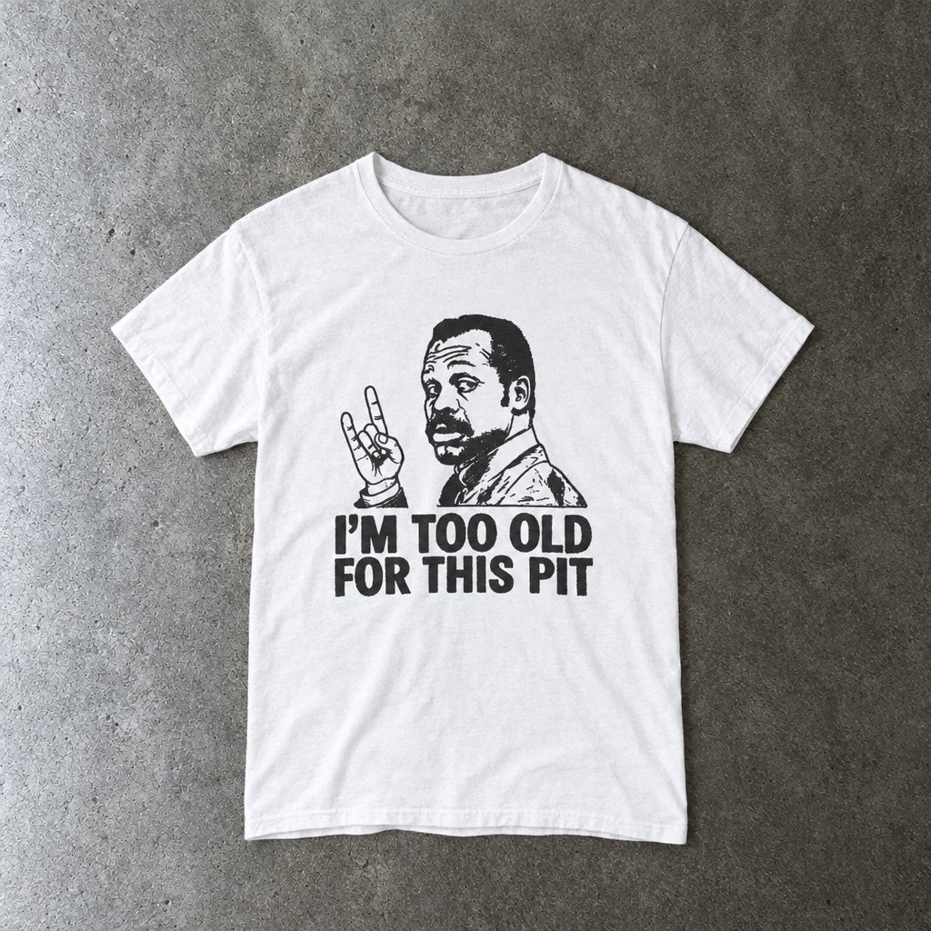 I'm Too Old For This Pit Danny Tee toddler tee in white, laid flat
