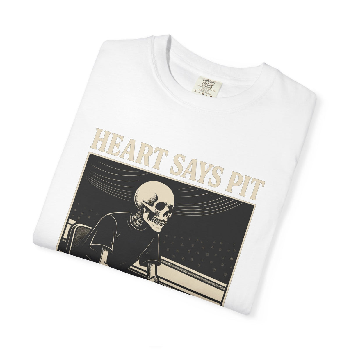 Heart Says Pit, Knees Say Balcony Tee on Comfort Colors