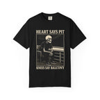 Heart Says Pit, Knees Say Balcony Tee on Comfort Colors Black / S