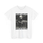 Heart Says Pit, Knees Say Balcony Tee S / White