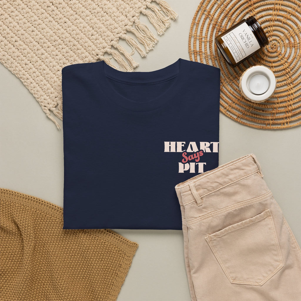 Heart Says Pit, Knees Say Sit Tee