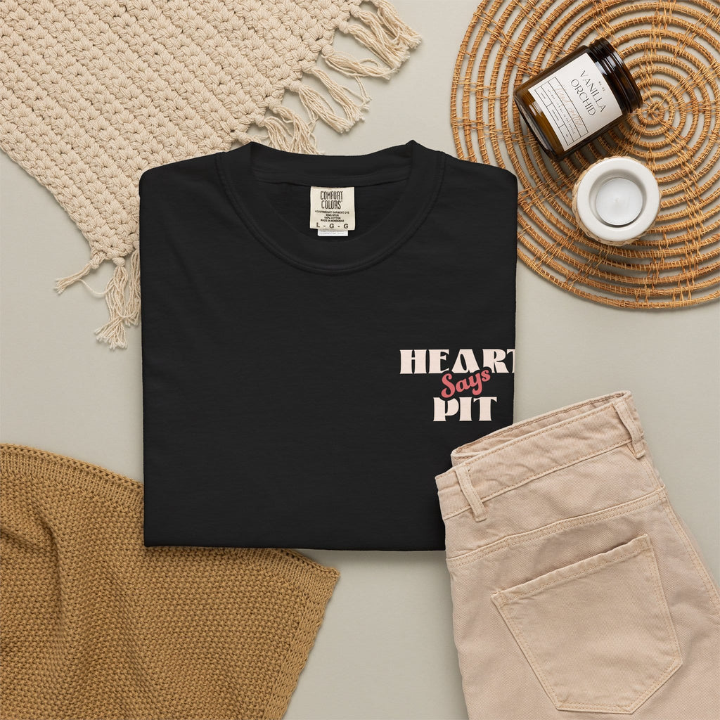 Heart Says Pit, Knees Say Sit Tee on Comfort Colors