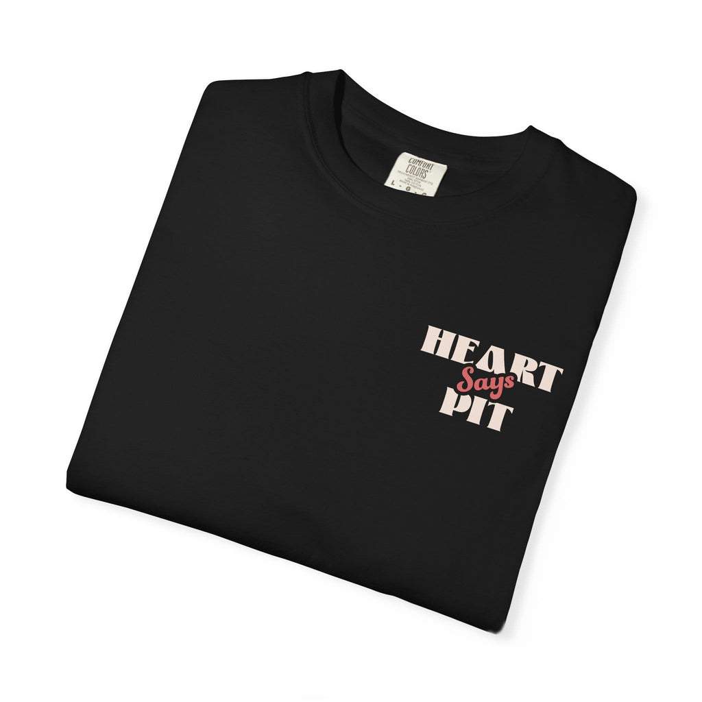 Heart Says Pit, Knees Say Sit Tee on Comfort Colors