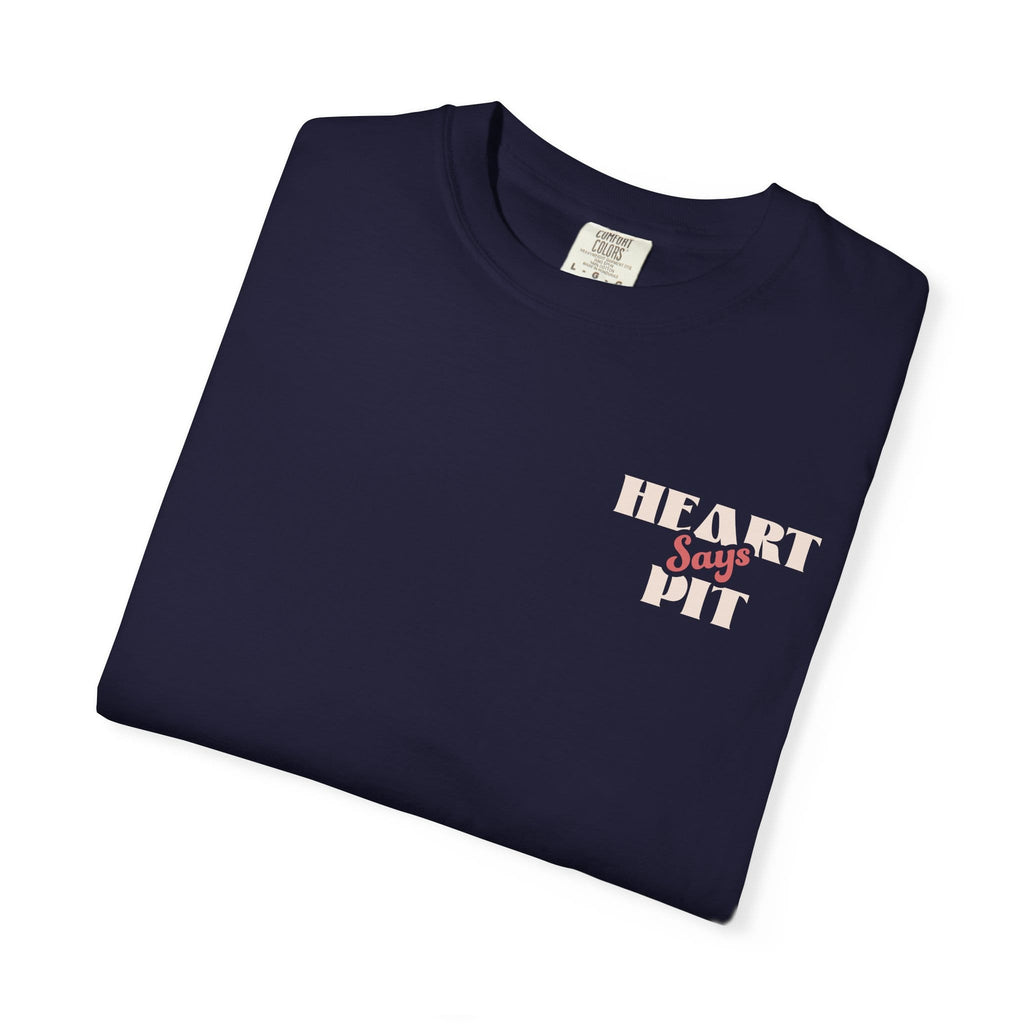 Heart Says Pit, Knees Say Sit Tee on Comfort Colors