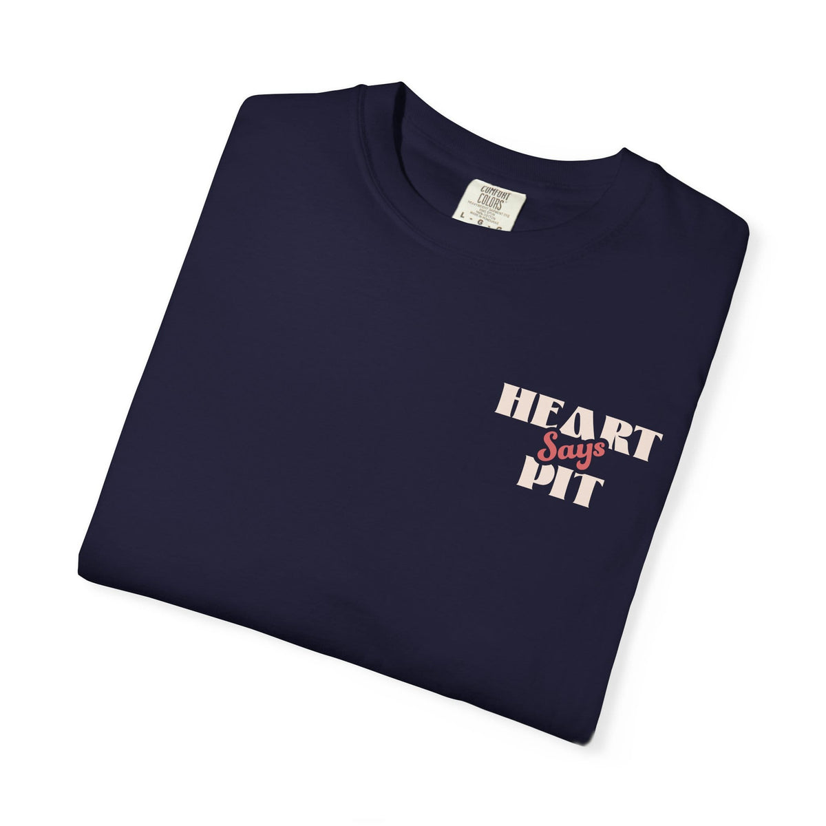 Heart Says Pit, Knees Say Sit Tee on Comfort Colors