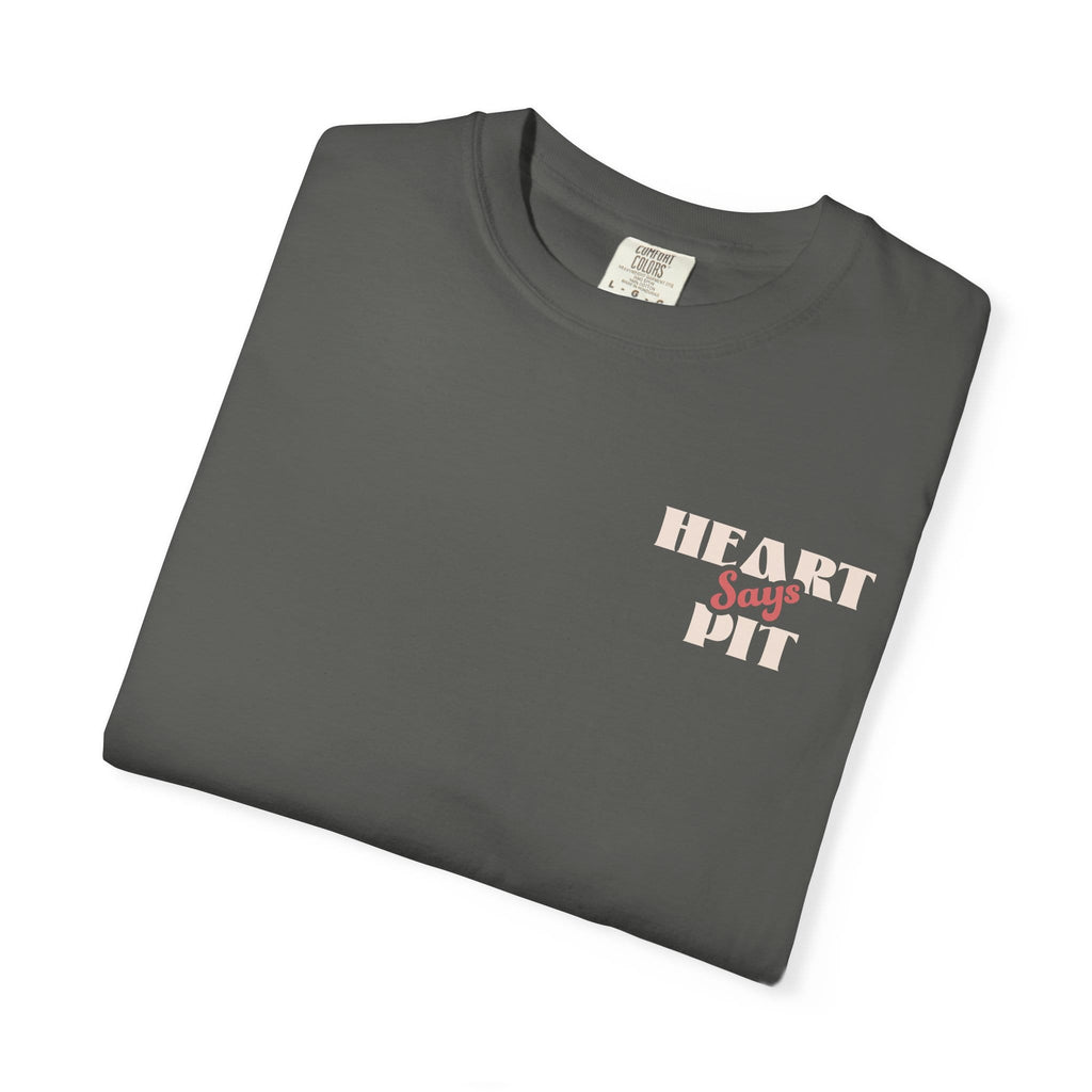 Heart Says Pit, Knees Say Sit Tee on Comfort Colors