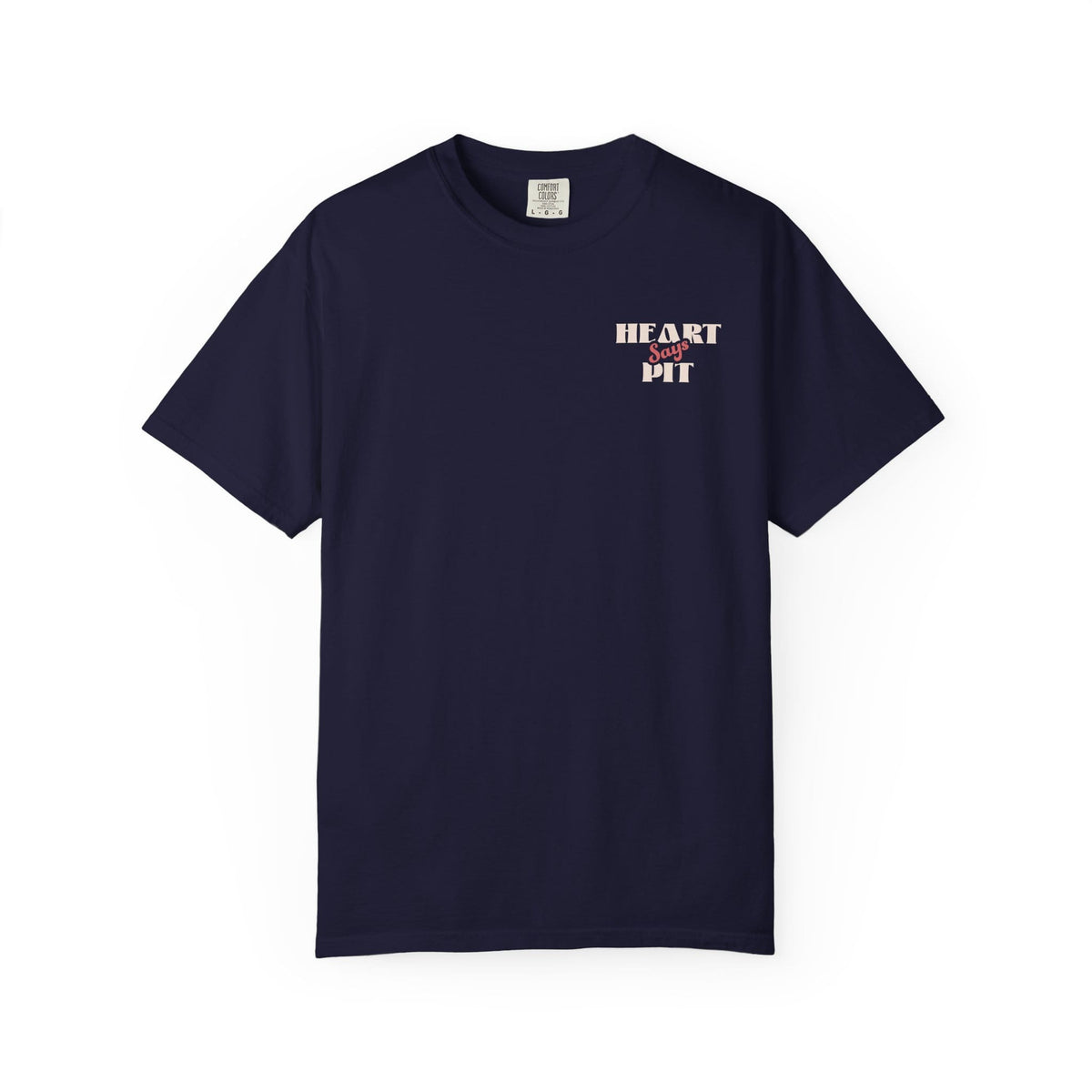 Heart Says Pit, Knees Say Sit Tee on Comfort Colors