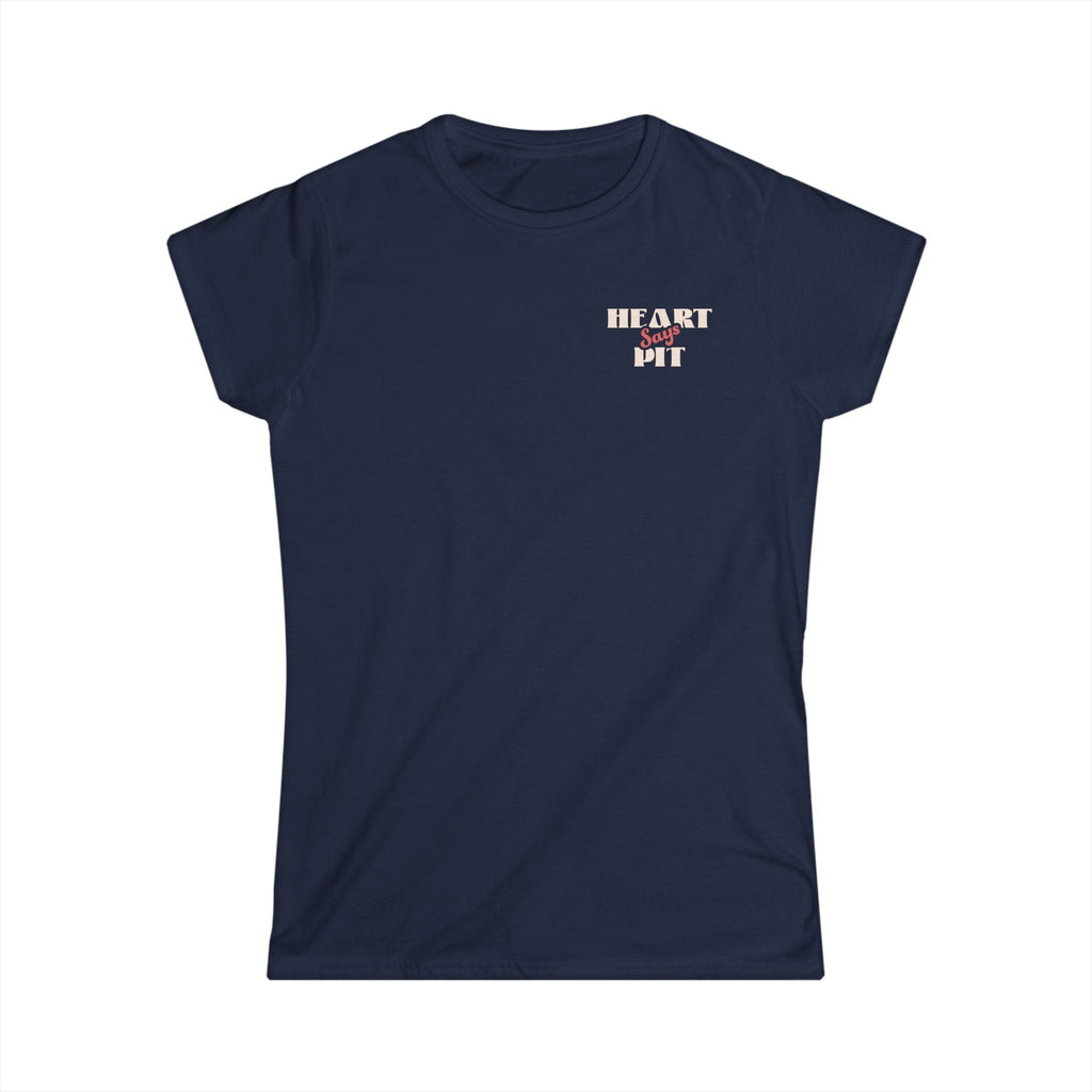 Heart Says Pit, Knees Say Sit - Women's Tee