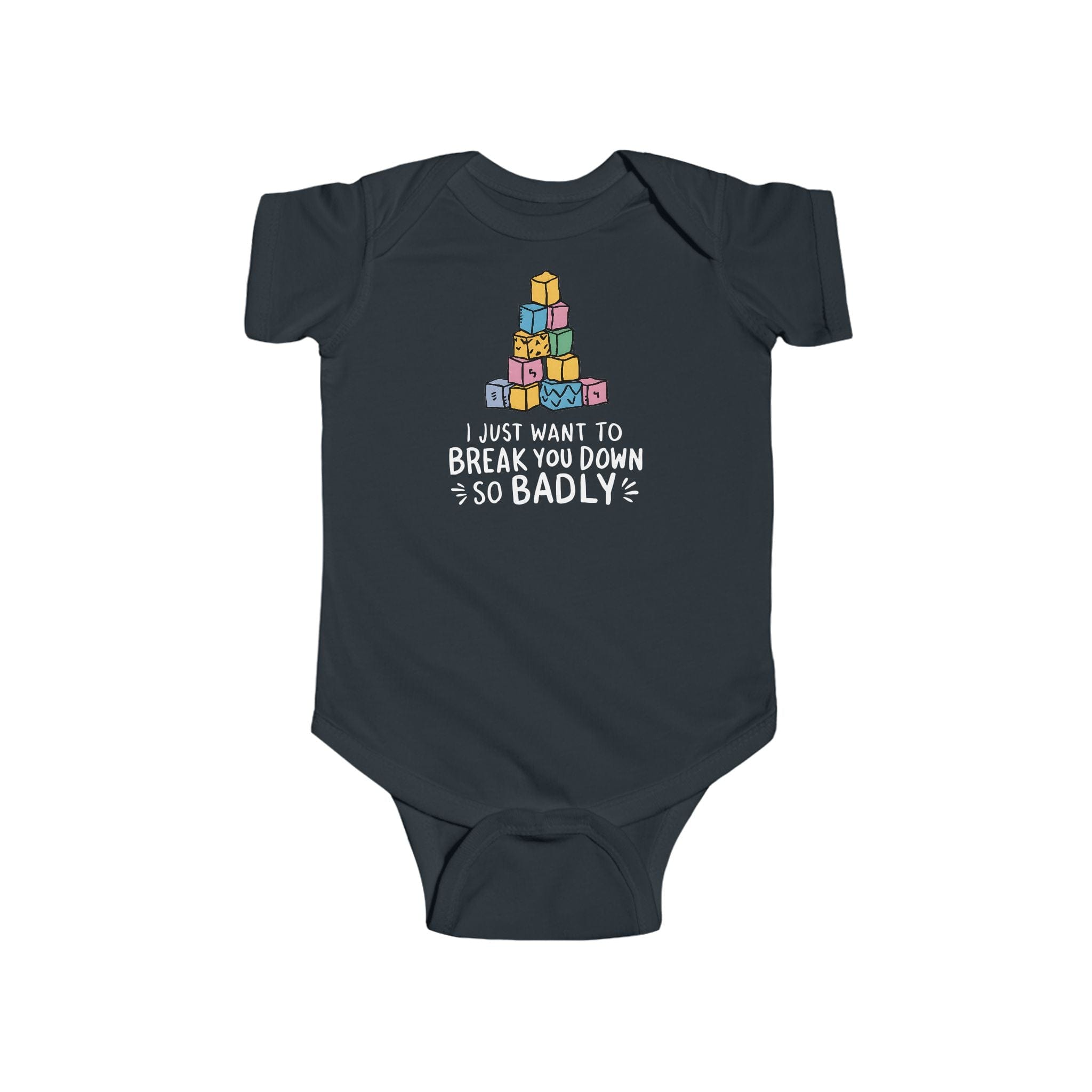 I Just Want to Break You Down So Badly - Onesie UK Black / NB (0-3M)