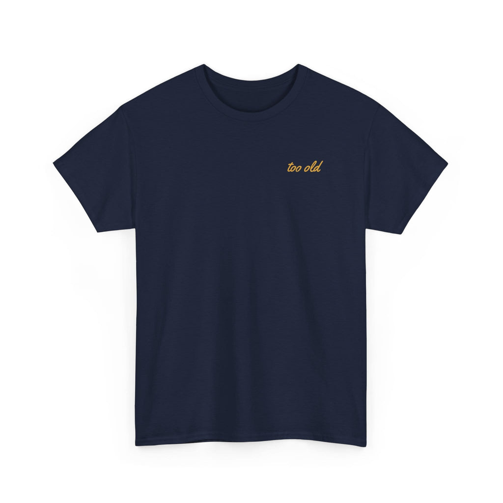 I'm Too Old For This Pit Danny Tee