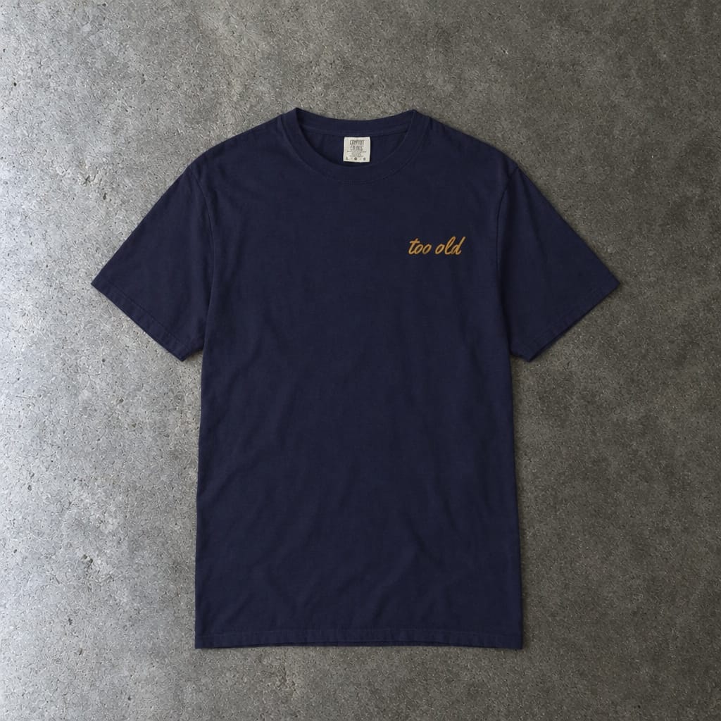 I'm Too Old For This Pit Danny Tee on Comfort Colors