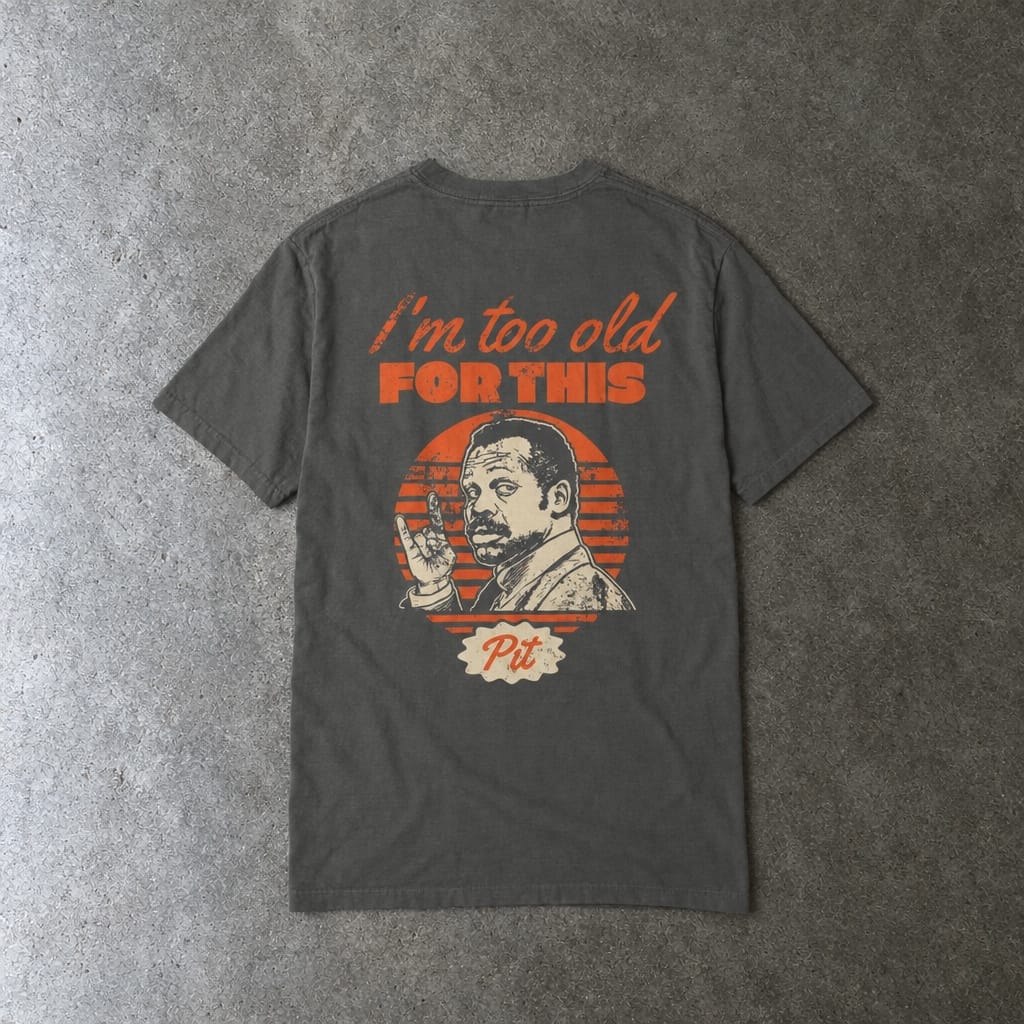 I'm Too Old For This Pit Danny Tee on Comfort Colors Pepper / M