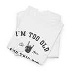 I'm Too Old For This Pit Varsity Tee
