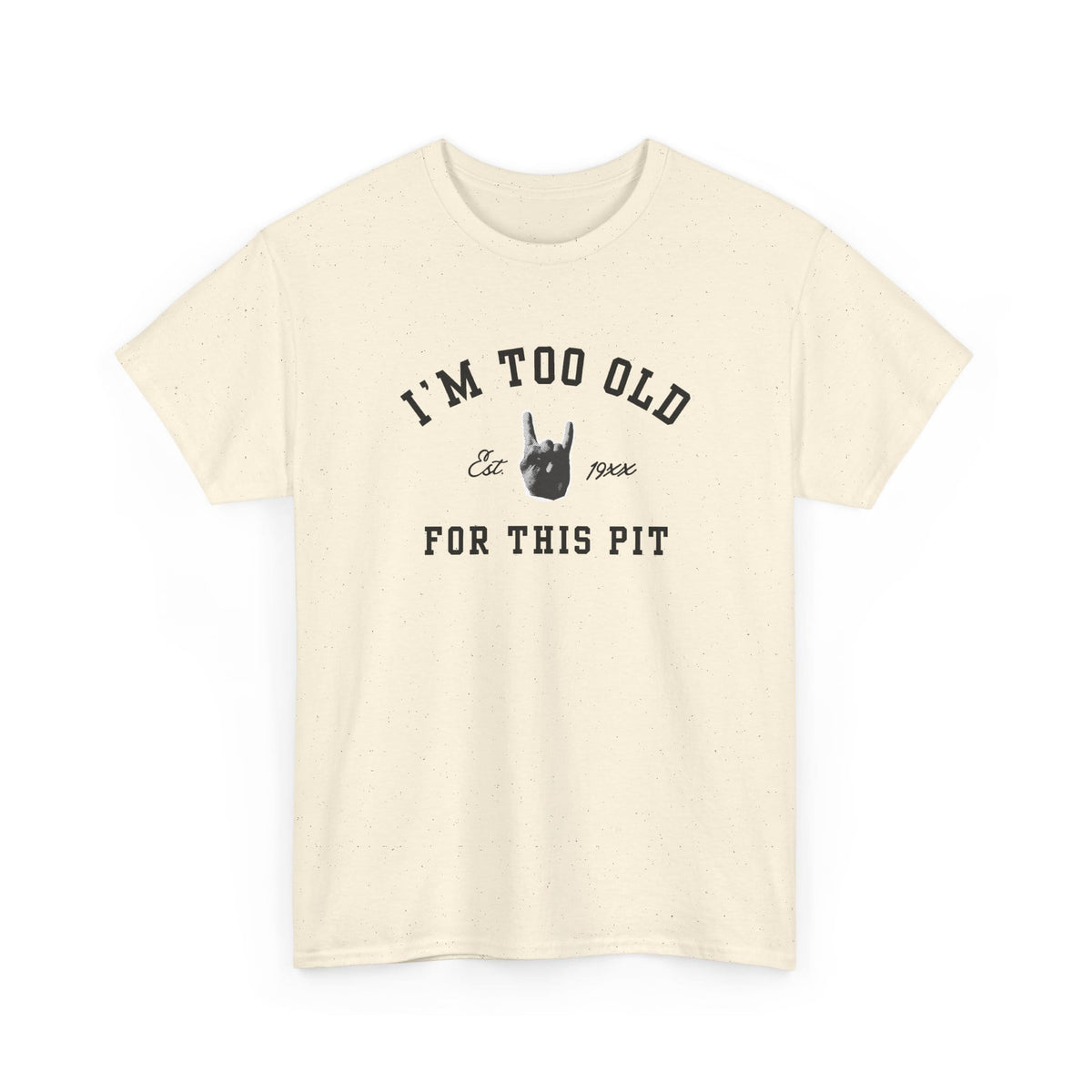 I'm Too Old For This Pit Varsity Tee S / Natural
