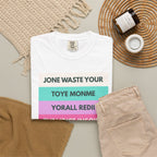 Jone Waste Your Toyme on Comfort Colors