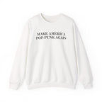 Make America Pop-Punk Again Sweatshirt S / White