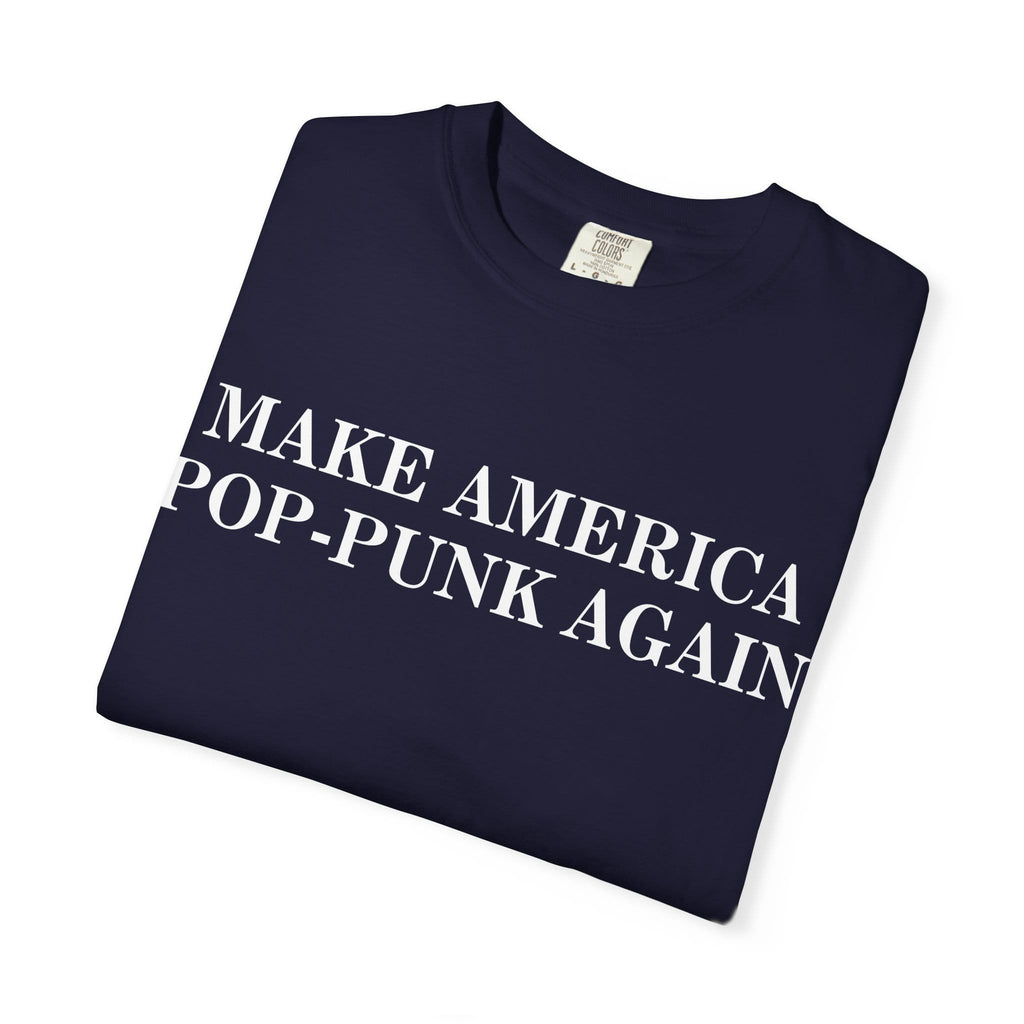 Make America Pop-Punk Again Tee on Comfort Colors